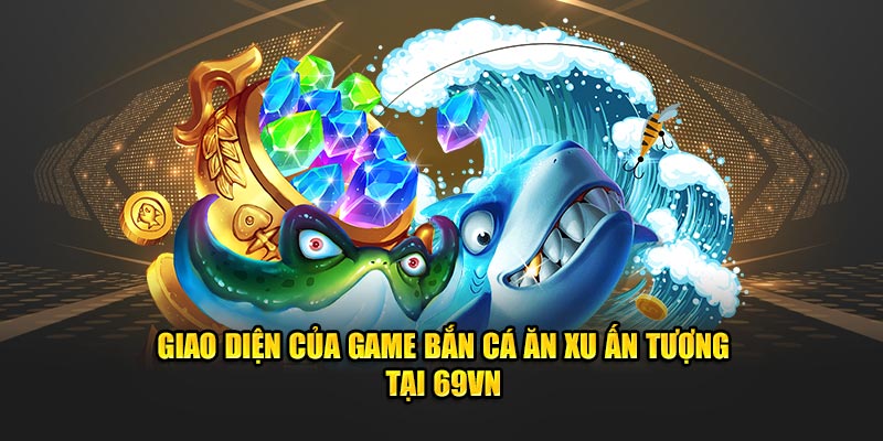 Sức hút của game bắn cá ăn xu từ đâu mà có?