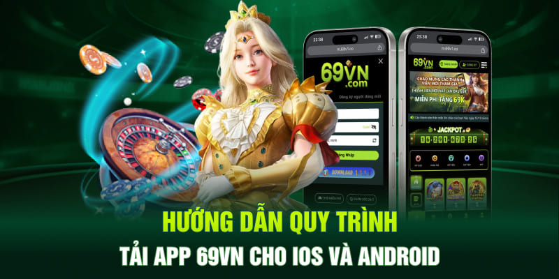 Hướng dẫn quy trình tải app 69VN cho iOS và Android