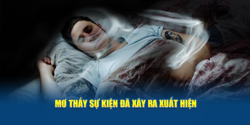 Mơ thấy sự kiện đã xảy ra xuất hiện