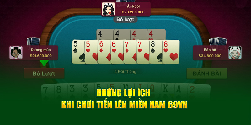 Những lợi ích khi chơi Tiến lên miền Nam 69VN
