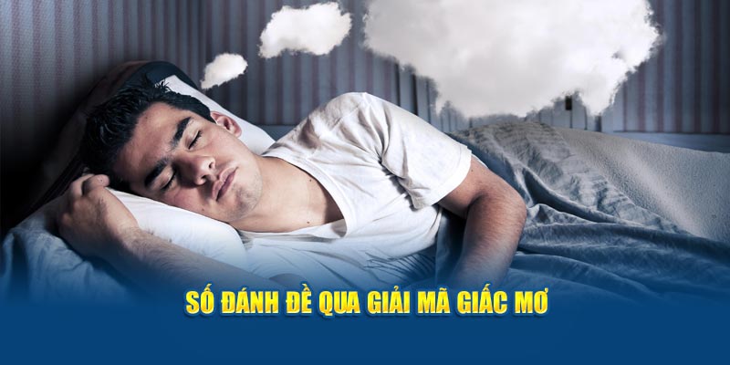 Số đánh đề qua giải mã giấc mơ