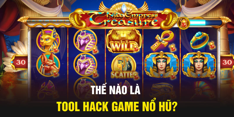 Thế nào là tool hack game nổ hũ?